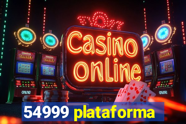 54999 plataforma